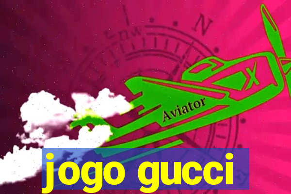 jogo gucci